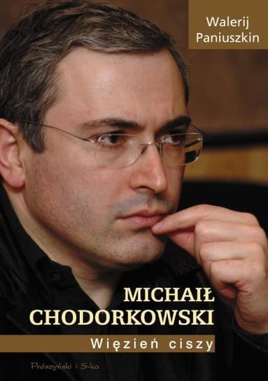 Michaił Chodorkowski Paniuszkin Walerij
