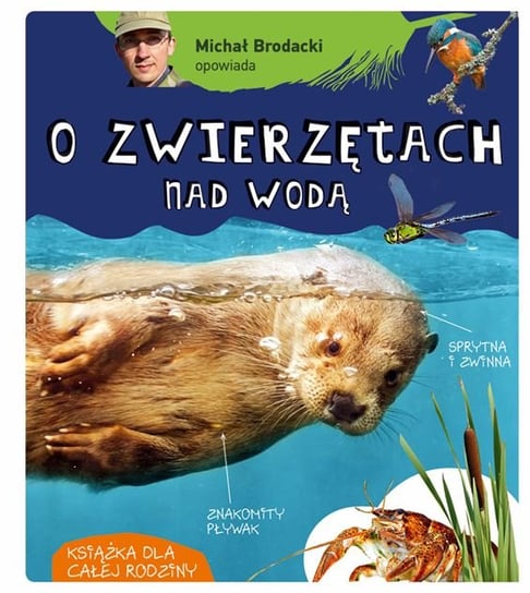 Michał Brodacki opowiada o zwierzętach nad wodą Brodacki Michał