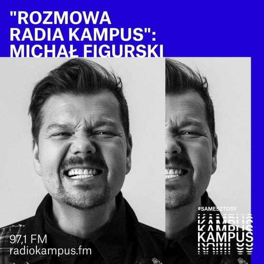 Michał Figurski - Rozmowa Radia Kampus - podcast Malinowski Robert, Radio Kampus