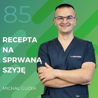 Michał Guzek – recepta na sprawną szyję - Recepta na ruch - podcast Chomiuk Tomasz