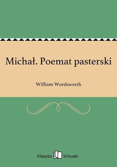 Michał. Poemat pasterski William Wordsworth