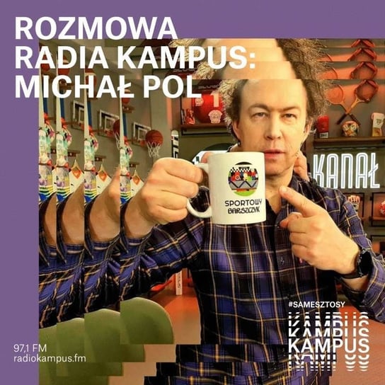 Michał Pol - Rozmowa Radia Kampus - podcast - audiobook Radio Kampus, Malinowski Robert