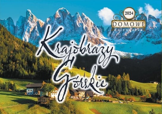 Michalczyk i Prokop kalendarze, terminarz 2024 domowy krajobrazy górskie MICHALCZYK i PROKOP