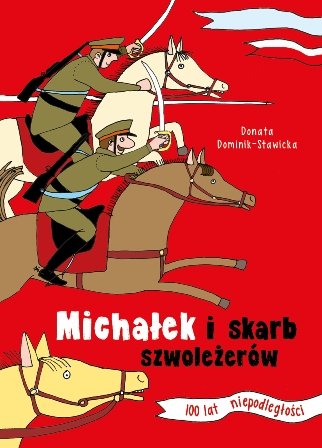 Michałek i skarb szwoleżerów Dominik-Stawicka Donata