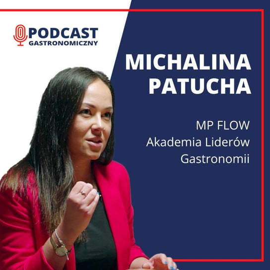 Michalina Patucha, Akademia Liderów Gastronomii - Podcast gastronomiczny - podcast Głomski Sławomir