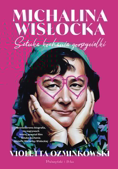Michalina Wisłocka. Sztuka kochania gorszycielki Ozminkowski Violetta
