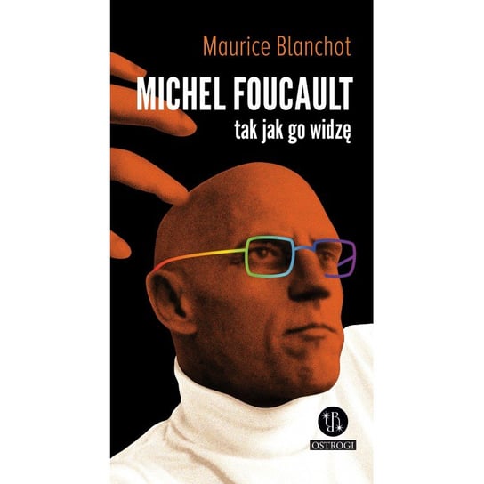 Michel Foucault tak jak go widzę Blanchot Maurice