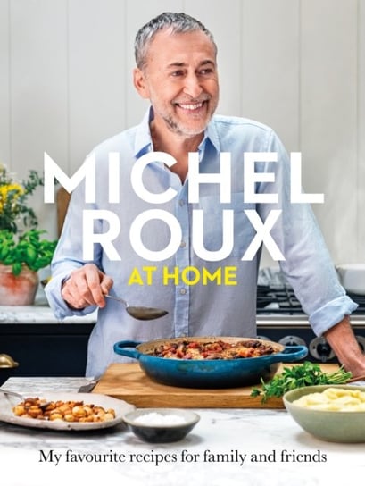 Michel Roux at Home: Simple and delicious French meals for every day Orion Publishing Co