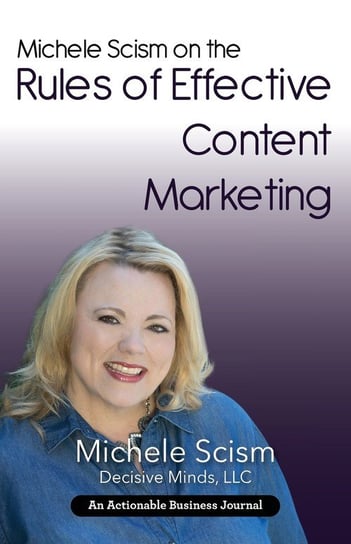 Michele Scism on the Rules of Effective Content Marketing Scism Michele