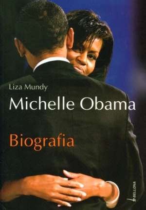 Michelle Obama. Biografia Mundy Liza