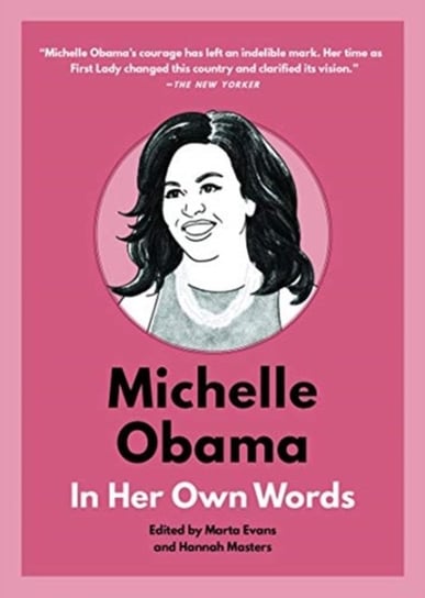 Michelle Obama: In Her Own Words: In Her Own Words Opracowanie zbiorowe