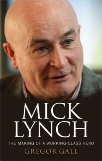 Mick Lynch Gregor Gall