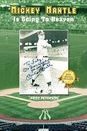 Mickey Mantle Is Going to Heaven Peterson Fritz