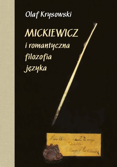 Mickiewicz i romantyczna filozofia języka Krysowski Olaf