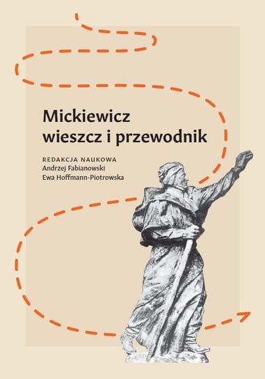 Mickiewicz. Wieszcz i przewodnik Hoffmann-Piotrowska Ewa, Fabianowski Andrzej