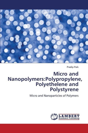 Micro and Nanopolymers Paik Pradip