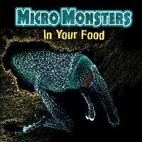 Micro Monsters: In Your Food Hibbert Clare