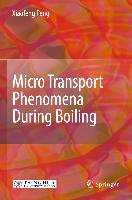 Micro Transport Phenomena During Boiling Peng Xiaofeng