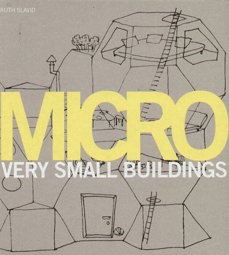 Micro: Very Small Buildings Slavid Ruth