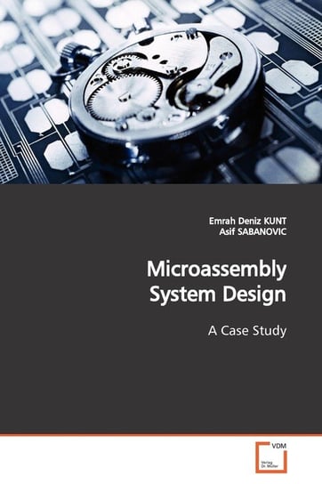 Microassembly System Design Emrah Deniz Kunt