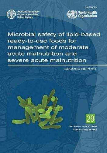 Microbial safety of lipid-based ready-to-use foods for management of moderate acute malnutrition and severe acute malnutrition Opracowanie zbiorowe