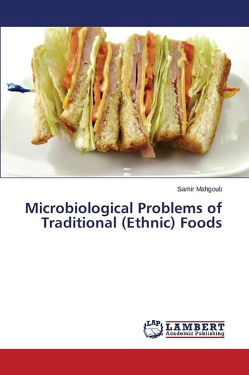 Microbiological Problems of Traditional (Ethnic) Foods Mahgoub Samir