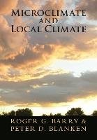 Microclimate and Local Climate Barry Roger G., Blanken Peter D.