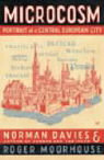 Microcosm: A Portrait of a Central European City Davies Norman, Moorhouse Roger