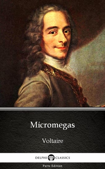 Micromegas by Voltaire - Delphi Classics (Illustrated) Wolter