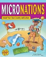 Micronations: Invent Your Own Country and Culture with 25 Projects Ceceri Kathy