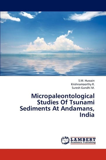Micropaleontological Studies Of Tsunami Sediments At Andamans, India Hussain S.M.