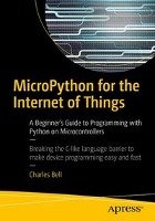 MicroPython for the Internet of Things Bell Charles