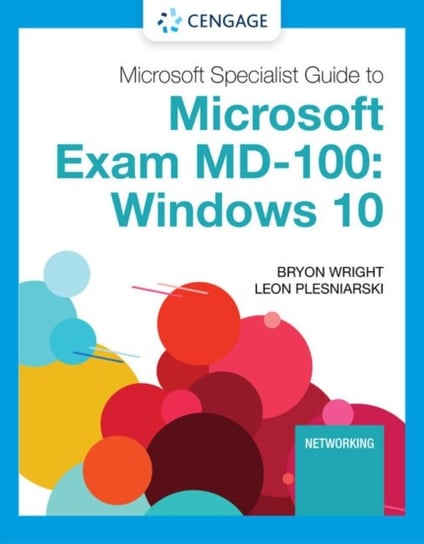 Microsoft 365 Modern Desktop Administrator Guide to Exam MD-100: Windows 10 Opracowanie zbiorowe