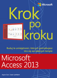 Microsoft Access 2013. Krok po kroku Lambert Joan, Cox Joyce