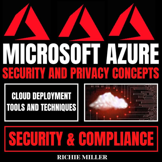 Microsoft Azure Security And Privacy Concepts - audiobook Richie Miller