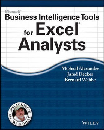 Microsoft Business Intelligence Tools for Excel Analysts Alexander Michael, Decker Jared, Wehbe Bernard