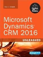 Microsoft Dynamics CRM 2016 Unleashed (includes Content Update Program) Wolenik Marc