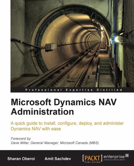 Microsoft Dynamics NAV Administration Amit Sachdev, Sharan Oberoi