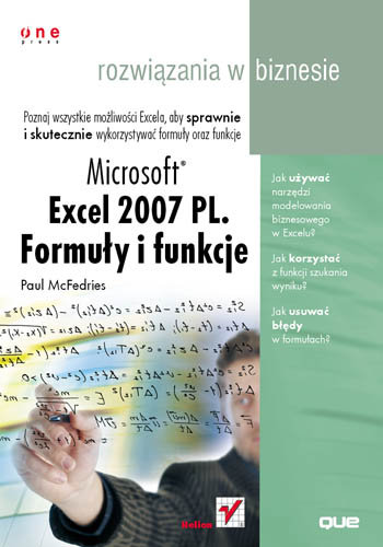 Microsoft Excel 2007 PL. Formuły i funkcje. Rozwiązania w biznesie McFedries Paul