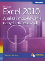 Microsoft Excel 2010. Analiza i modelowanie danych biznesowych Winston Wayne L.