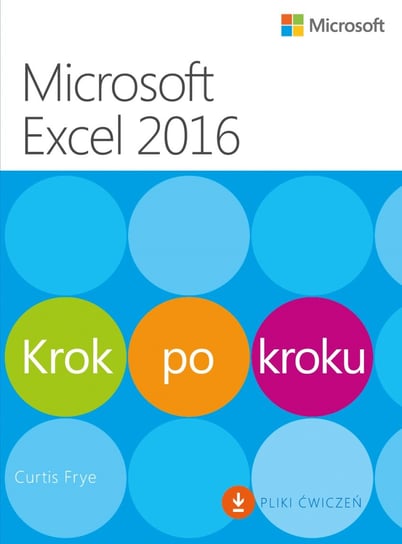 Microsoft Excel 2016. Krok po kroku Frye Curtis