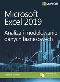 Microsoft Excel 2019. Analiza i modelowanie danych biznesowych Winston Wayne L.