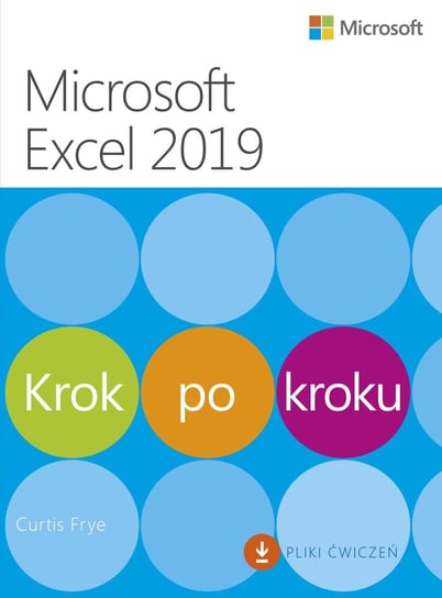 Microsoft Excel 2019. Krok po kroku Frye Curtis
