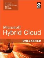 Microsoft Hybrid Cloud Unleashed Meyler Kerrie, Buchanan Steve, Scholman Mark, Svendsen Jakob Gottlieb, Rangama Janaka, Thewarathanthri Nirmal