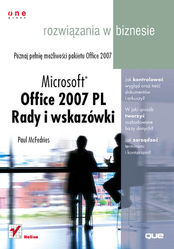 Microsoft Office 2007 PL. Rady i wskazówki. Rozwiązania w biznesie McFedries Paul