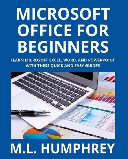 Microsoft Office for Beginners M. L. Humphrey