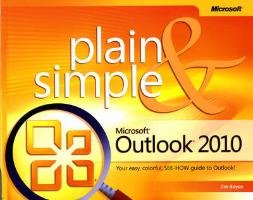 Microsoft Outlook 2010 Plain & Simple Boyce Jim