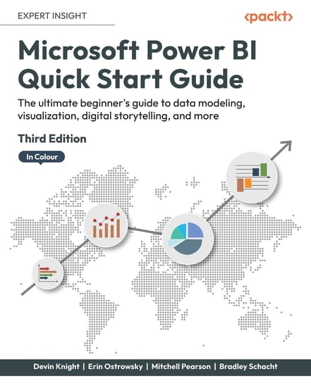 Microsoft Power BI Quick Start Guide Devin Knight, Erin Ostrowsky, Pearson Mitchell, Bradley Schacht