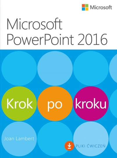 Microsoft PowerPoint 2016. Krok po kroku Lambert Joan