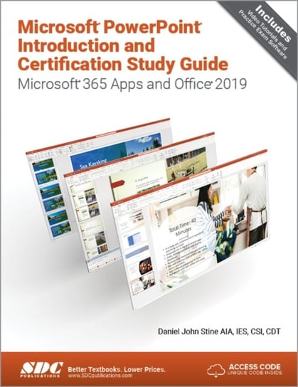 Microsoft PowerPoint Introduction and Certification Study Guide: Microsoft 365 Apps and Office 2019 Daniel John Stine